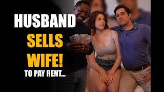 Husband Sells Wife to Best Friend... YOU WONT BELIEVE THE ENDING  Sameer Bhavnani