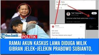 Ramai Akun Kaskus Lama Diduga Milik Gibran Jelek jelekin Prabowo Subianto Founder Kaskus Bilang Beg