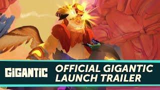 Gigantic - Official Launch Trailer
