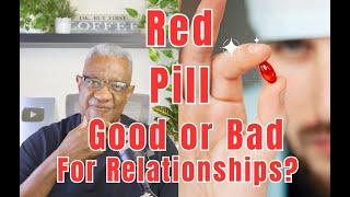 Gentlemen How Red Pilled Are You? Find Out If Its Healthy for Your Relationships