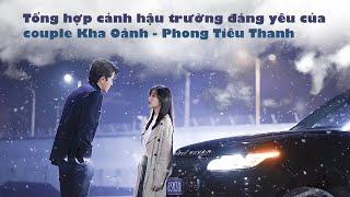 PART 1 HẬU TRƯỜNG DƯỚI ÁNH MẶT TRỜI Kha Oánh x Phong Tiêu Thanh  Thái Văn Tịnh x Bành Quán Anh