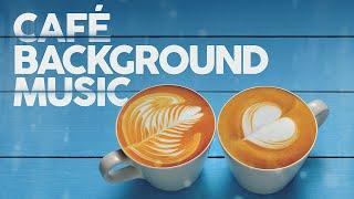 Café Background Music 4 Hours