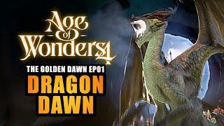 AGE OF WONDERS 4  EP.01 - DRAGON DAWN Lets Play - The Golden Dawn