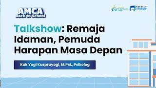 “Remaja Idaman Pemuda Harapan Masa Depan” - Kak Yogi Kusprayogi M.Psi. Psikolog