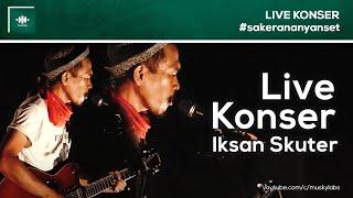 Live - Iksan Skuter @muskylabs  Sakerana Nyanset