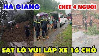 NÓNG HÀ GIANG SẠT LỞ VÙI LẤP XE 16 CHỖ. NGƯỜI CHET LA LIỆT. NGHE NÓI ĐI RƯỚC DÂU ...