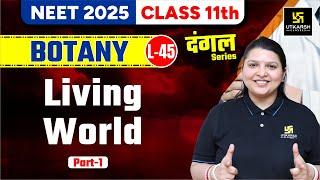 Class 11 Botany  Living World Part-1  NEET 2025  L-45  Radhika Maam