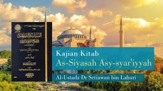 LIVE Kajian Kitab As-Siyasah Asy-Syariyyah Karya Ibn Taymiyyah - Al-Ustadz Dr Setiawan bin Lahuri
