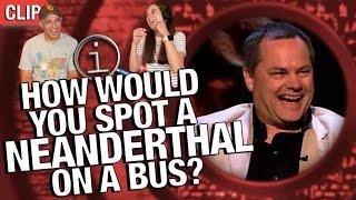 QI - How Would You Spot a Neanderthal on a Bus REACTION