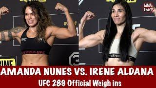 UFC 289 Official Weigh ins Amanda Nunes and Irene Aldana