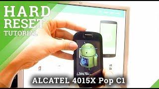 Hard Reset Alcatel OT ALCATEL 4015X Pop C1