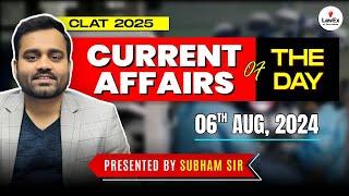 6th August CLAT 2025 Daily Current Affairs  CLAT 2025 Current Affairs #clat2025preparation