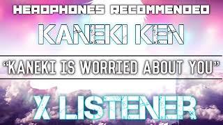 Kaneki Ken X Listener  ANIME RP  “Kaneki Is Worried About You”