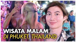 JALAN JALAN MALAM DI PHUKET THAILAND  PHUKET NIGHTLIFE  EXPLORE PHUKET  PHUKET RE OPENING 2021