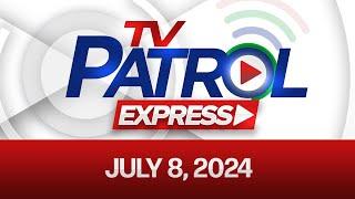 TV Patrol Express July 8 2024