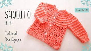 Como tejer un Saquito Jersey Chambrita para bebe a dos agujas. Tejido Top Down. Parte 2 de 2