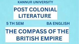 The Compass of the British Empire  Post Colonial Literature  5 th SEM  Kannur University