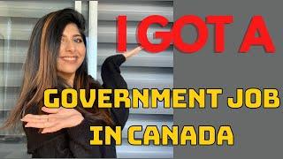 HOW I GOT A GOVERNMENT JOB IN CANADA AS A NEW IMMIGRANT  Process?Timeline?Requirements? Hindi Urdu