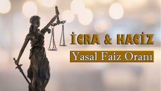 İCRA DOSYALARINA DİKKAT YASAL FAİZ ORANI  Hukuki Haklarımız 2. Bölüm