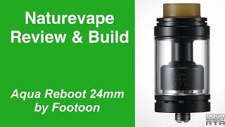 Aqua Reboot 24mm RTA by Footoon.... Full Build & Review with Coily