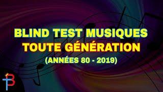 BLIND TEST MUSIQUES TOUTE GÉNÉRATION 80 - 2019 DE 80 EXTRAITS version non bloquée