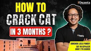 How to Crack CAT in 3 months?  Month wise plan for CAT 2024  Daily Targets for CAT 2024