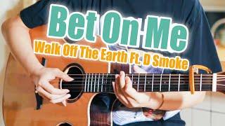 Bet On Me Guitar Cover - Walk Off The Earth Ft. D Smoke｜Pop Music Covers｜Fingerstyle Guitar Cover