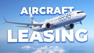 How Aircraft Leasing Works & Why Airlines Do It