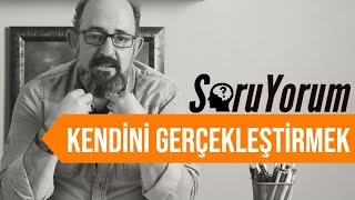 SoruYorum - Kendini Gerçekleştirmek