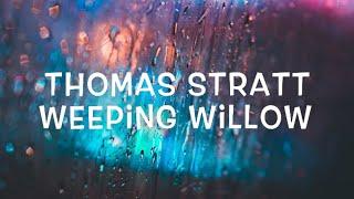 Thomas Stratt - Weeping Willow