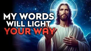 My Words Will Light Your Way  God Message Today  Gods Message Now  God Message