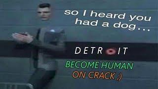 Detroit Become Human on Crack #5 - Funniest DBH Meme Compilation