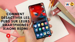 Comment désactiver les pubs sur leurs smartphones xiaomi redmi