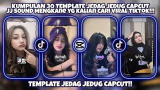 KUMPULAN 30 TEMPLATE JEDAG JEDUG CAPCUT SOUND MENGKANE KECHE VIRAL TIKTOK