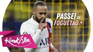 Neymar Jr - Passei de foguetão MC JV e MC Menor P2