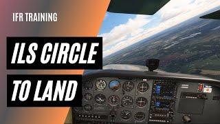 ILS with a Circle to Land  Long IFR Cross Country 61.65d