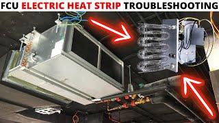 HVAC Service Call Fan Coil Unit Not Heating FCU Electric Heat Strip Troubleshooting & Repair