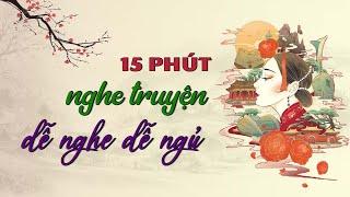 15 Phút Nghe Truyện Dễ Nghe Dễ Ngủ  Đọc Truyện Đêm Khuya Đài Tiếng Nói Việt Nam