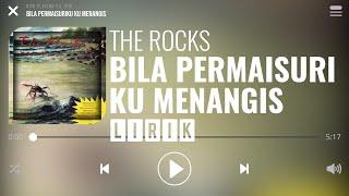 The Rocks - Bila Permaisuriku Ku Menangis Lirik
