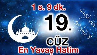 19. Cüz  ok takipli 19. cüz  Bilgisayar hatlı hatim 19. cüz  en yavaş okuyuşla 19. cüz