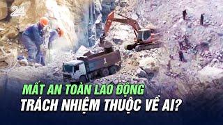 Mất an toàn lao động trách nhiệm thuộc về ai?  VTV24