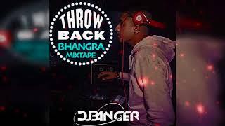 DJ Banger - Throwback Bhangra Mixtape Aman Hayer Dr Zeus PBN Juggy D Notorious Jatt KS Makhan