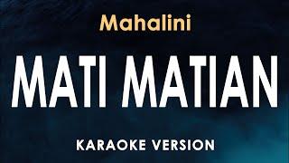 Mati Matian - Mahalini Karaoke