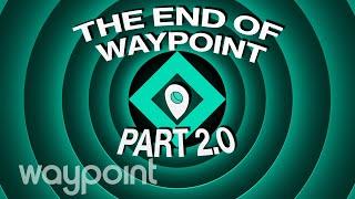 End of Waypoint Part 2.0 You Cannot Work Here