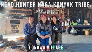 Head Hunter Naga Konyak Tribe Part-1 at Longwa Village  Nagaland  India  Final-E01 