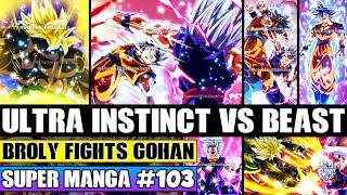 ULTRA INSTINCT GOKU VS BEAST GOHAN ENDING Broly Vs Gohan Dragon Ball Super Manga Chapter 103 Review