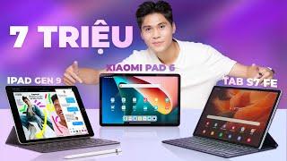 Lựa chọn tablet TỐT nhất phân khúc 7 triệu - Tablet Android đã thật sự vượt mặt iPad?