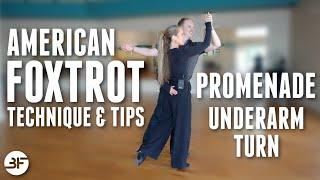 American Foxtrot Promenade with Underarm Turn Technique & Quick Tips