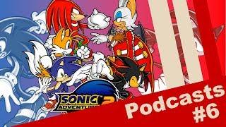 Podcasts Sonic #6  Sonic Adventure 2