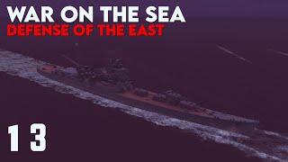 War on the Sea  Defense of the East  Ep.13 - O-19 Trick Shot